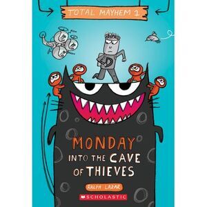 Monday - Into the Cave of Thieves (Total Mayhem #1): Volume 1 -- Ralph Lazar